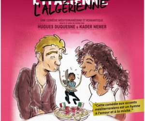 Affiche Je taime à litalienne… à lalgérienne 300x250 - 8ème Théâtrales : « Je t'aime à l'italienne… à l'algérienne» au Megarama