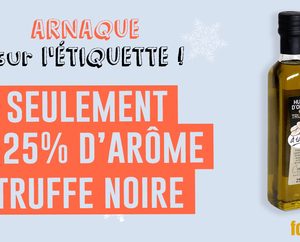 foodwatch huile d olive 300x242 - France: Foodwatch dénonce l’arnaque Huile d’olive&truffe