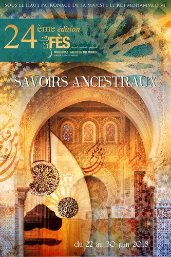 Affiche Fès 24ème édition V2 - Le Conseil exécutif de l’UNESCO approuve à l’unanimité la décision d’établir un partenariat officiel avec la «Fondation Esprit de Fès»