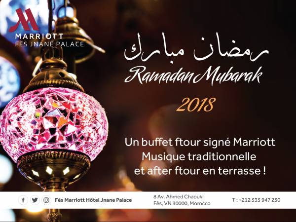 Ramadan 2018 - Un Ramadan d’exception à l’hôtel 5 étoiles Fès Marriott Jnane Palace