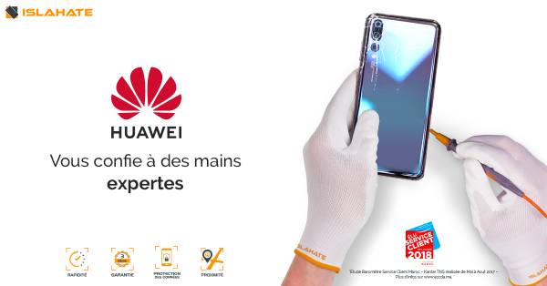 Huawei P20 pro  - Huawei renforce son service client et lance un partenariat avec Islahate