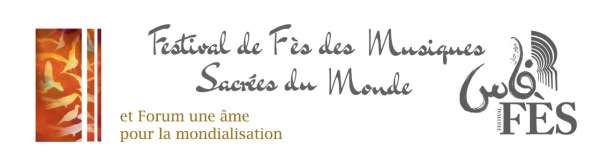 Festival de Fes 26eme edition - « Nouvelles Andalousies »: thème de la 26ème édition du Festival de Fès des Musiques Sacrées du Monde