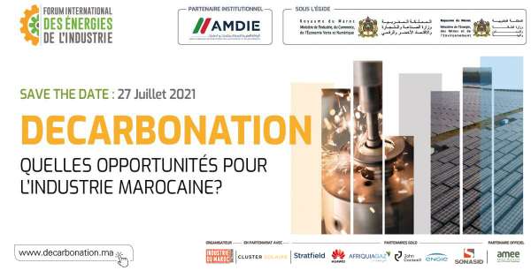 photo 2021 07 11 13.28.06 1 - La décarbonation, quelles opportunités pour l’industrie marocaine ? Substance du forum international des énergies de l’industrie