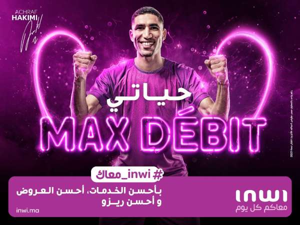 Achraf Hakimi Hyati Max Débit - inwi s’associe à la star internationale Achraf Hakimi pour sa nouvelle campagne « Hyati max débit »
