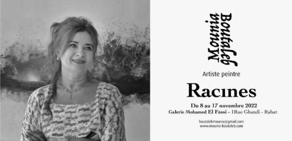 "Racines" : L’artiste peintre Mounia Nejm-Eddine Boutaleb expose ses dernières œuvres, du 8 au 17 novembre 2022 à la galerie Mohamed El Fassi, Rabat Exposition Racines 600x291 - "Racines" : L’artiste peintre Mounia Nejm-Eddine Boutaleb expose ses dernières œuvres, du 8 au 17 novembre 2022 à la galerie Mohamed El Fassi, Rabat