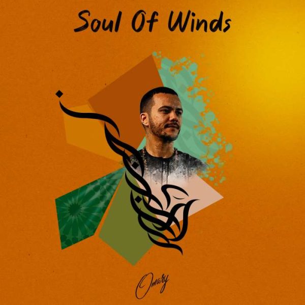 Omary Soul Of Winds Album COVER 600x600 - Omary: lancement de son album "Soul of Winds" et de son label 100 % marocain Ostowana