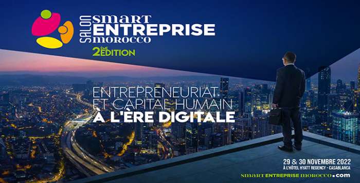 SMART ENTREPRISE MOROCCO - Casablanca à l’heure du 2ème salon “Smart Entreprise Morocco”