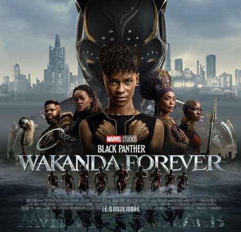 WAKANDA FOREVER AFFICHE e1667917477191 - Retrouvez le film événement BLACK PANTHER : WAKANDA FOREVER dans les salles nationales à partir de mercredi 9 novembre