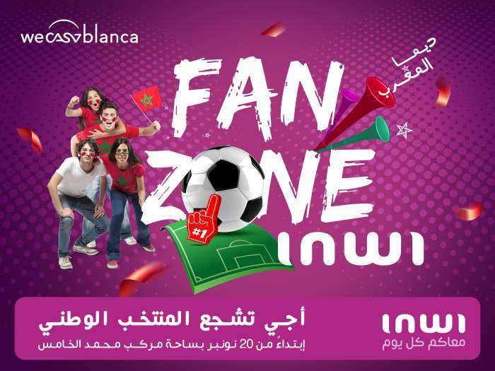 inwi Fan Zone - inwi fait vivre aux supporters les grands moments du football mondial avec une « Fan Zone » dédiée pour soutenir l’équipe nationale et des offres exceptionnelles