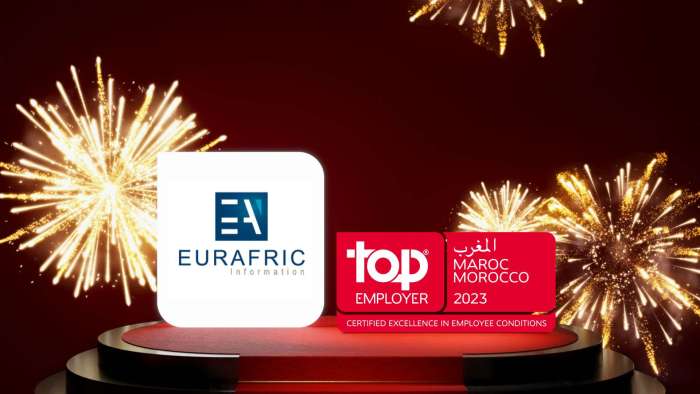 EAI Best employer - Pour la 4ème année consécutive, Eurafric Information la  filiale IT de BANK OF AFRICA, RMA et le Groupe français  Crédit Mutuel Alliance Fédérale reçoit le label Top Employer