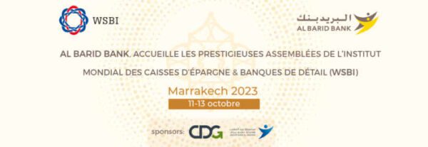 INSERTION CP SLIDER 600x207 - Al Barid Bank accueille les prestigieuses assemblées de l’institut mondial des caisses d’épargne & bank de détail (WSBI)