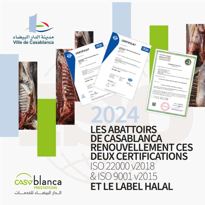 Certifications 2024 - Les Abattoirs Communaux de Casablanca renouvellent avec succès les certifications ISO 22000 v2018 et ISO 9001 v2015 ainsi que le label Halal
