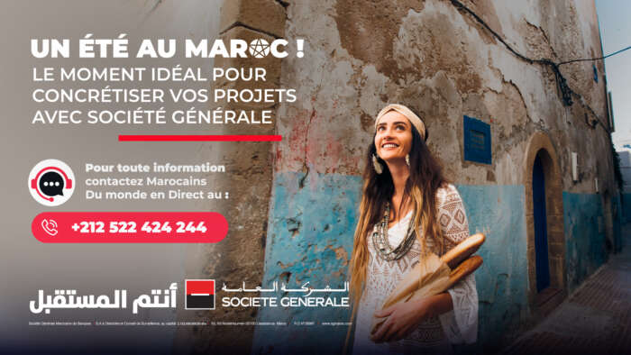 Un ete au Maroc - Société Générale Maroc accueille les Marocains du Monde avec un dispositif dédiée et des solutions sur mesure