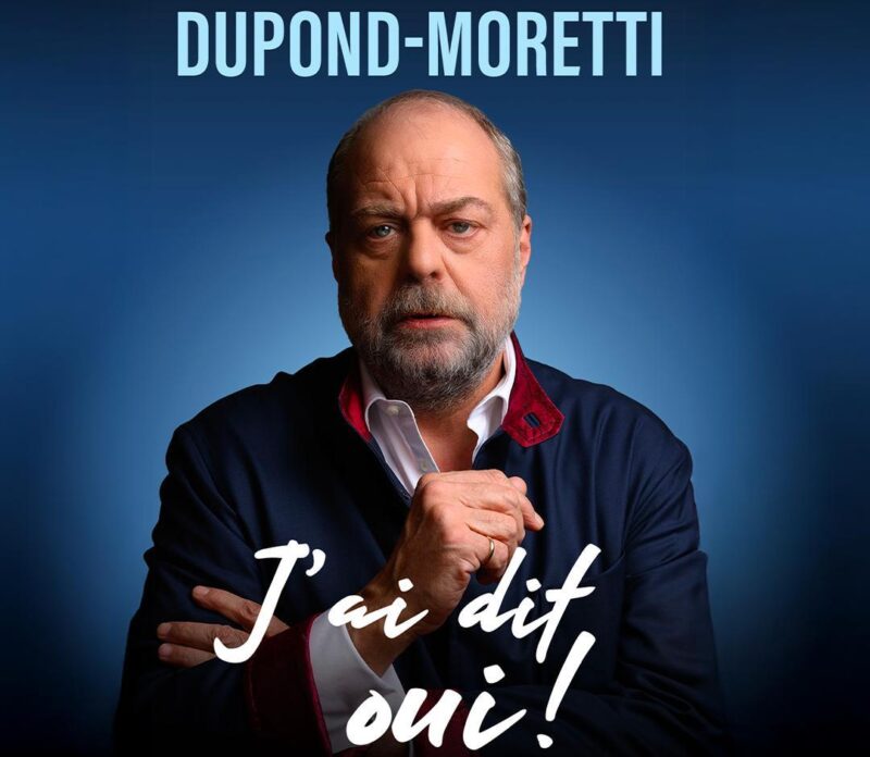 DUPOND MORETTI AFFICHE - Éric Dupond-Moretti de retour sur scène : trois dates au Maroc pour J’ai dit oui !