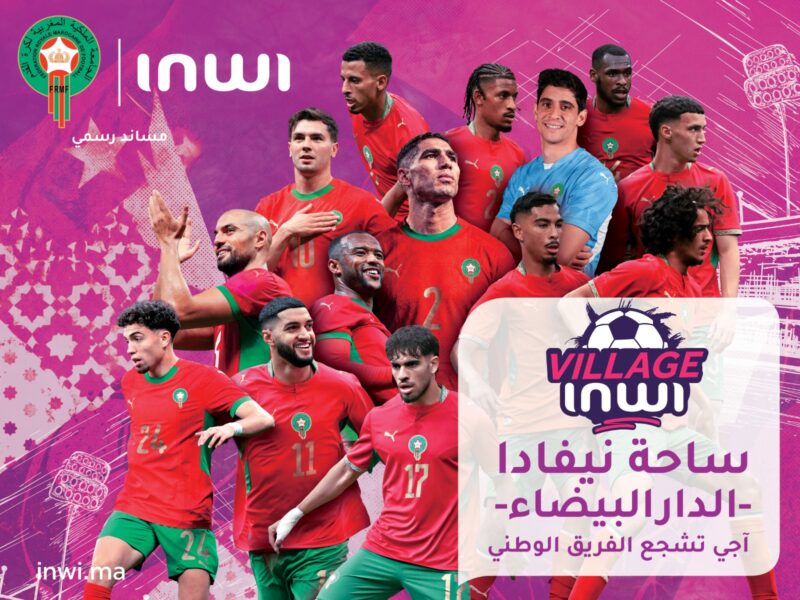 Mondial 2026: inwi mise sur l’expérience supporter avec son «inwi Village» Place Nevada